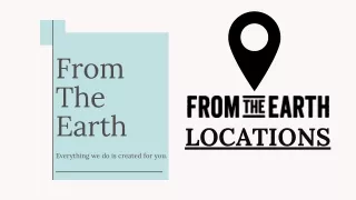 From The Earth | Marijuana Dispensary | Store Locations