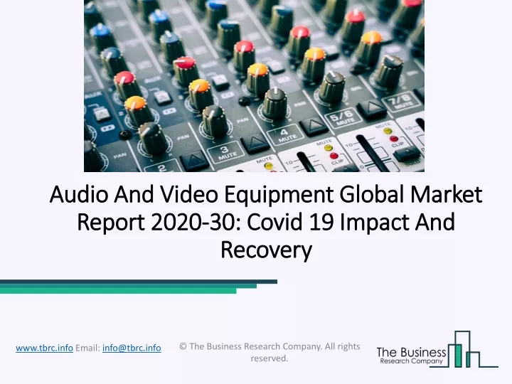 audio and video equipment global market report 2020 30 covid 19 impact and recovery