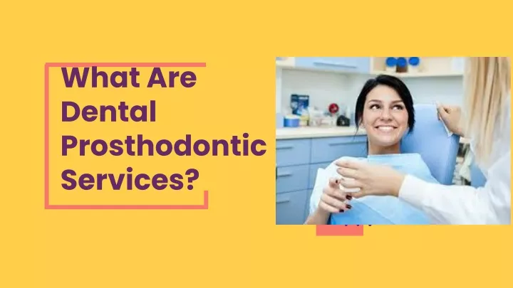 what are dental prosthodontic services
