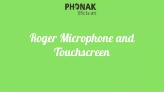 roger microphone and touchscreen