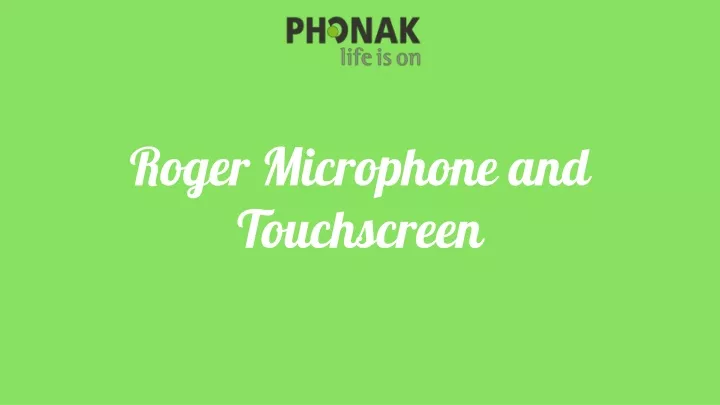 roger microphone and touchscreen