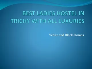 Women Hostel in Trichy | Ladies Hostel Trichy | Trichy Girls hostel - White and Black Hostel