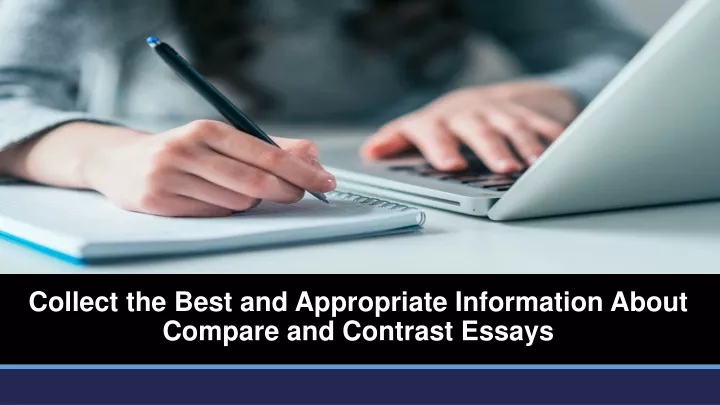 collect the best and appropriate information about compare and contrast essays