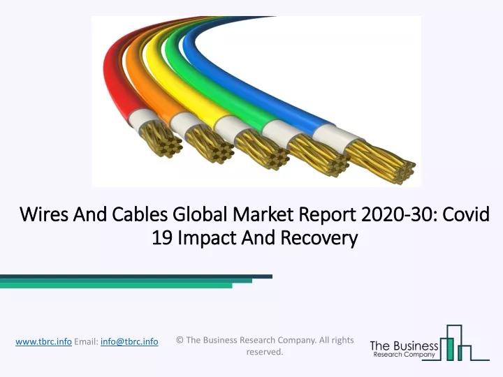 wires and cables global market report 2020 30 covid 19 impact and recovery