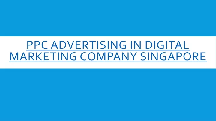 ppc advertising in digital marketing company singapore