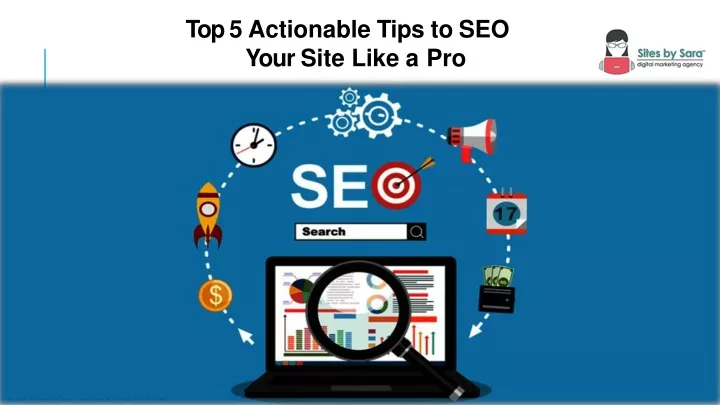 top 5 actionable tips to seo your site like a pro