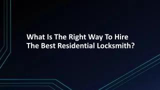 What Is The Right Way To Hire The Best Residential Locksmith?