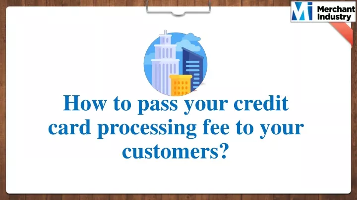 how to pass your credit card processing fee to your customers