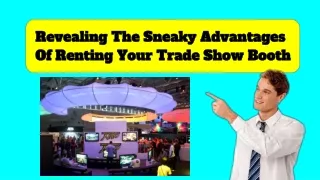 revealing the sneaky advantages of renting your trade show booth