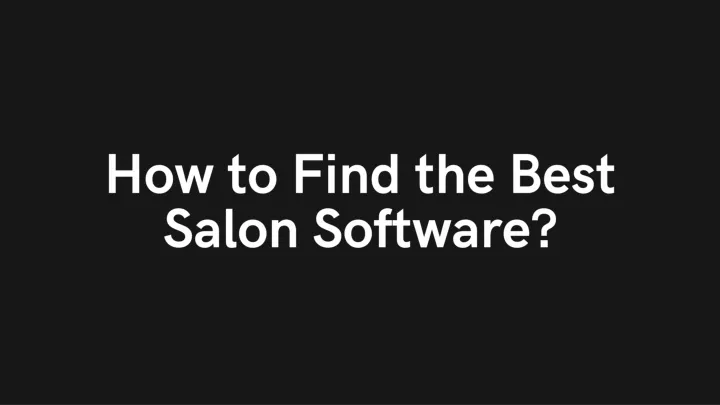 how to find the best salon software