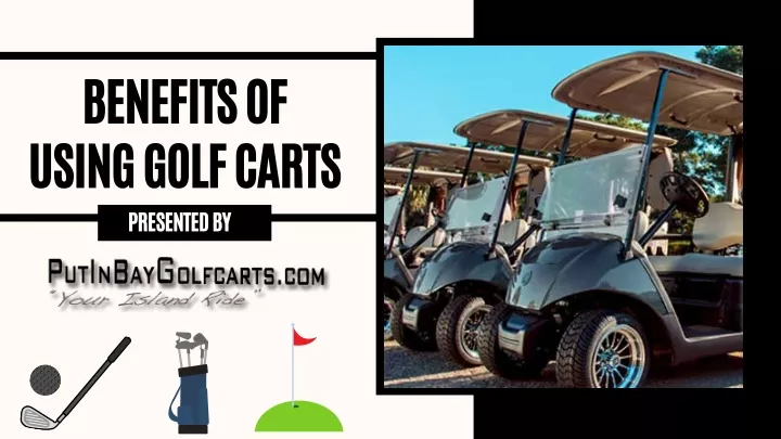 benefits of using golf carts presented by