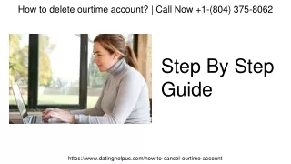 How to delete ourtime account? | Call Now  1-(804) 375-8062