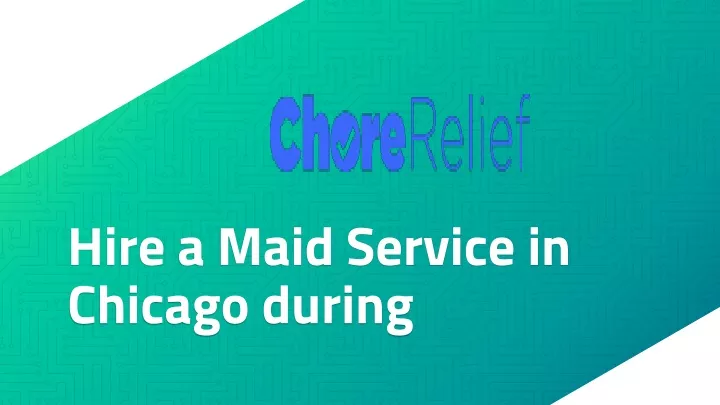 hire a maid service in chicago during