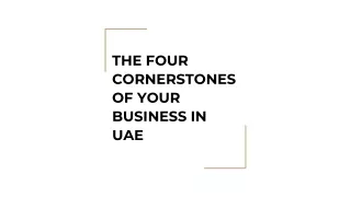 THE FOUR CORNERSTONES OF YOUR BUSINESS IN UAE