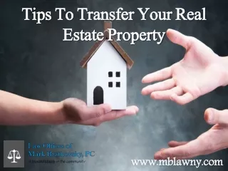 Tips To Transfer Your Real Estate Property