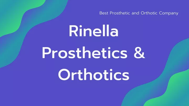 best prosthetic and orthotic company rinella