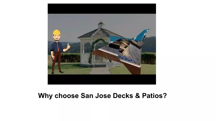 why choose san jose decks patios