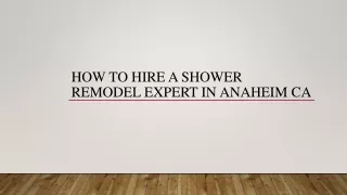How To Hire A Shower Remodel Expert in Anaheim CA