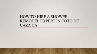 How To Hire A Shower Remodel Expert In Coto De Caza CA