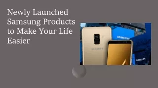 Newly Launched Samsung Products to Make Your Life Easier