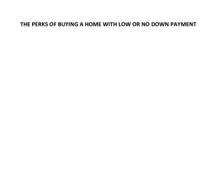the perks of buying a home with low or no down
