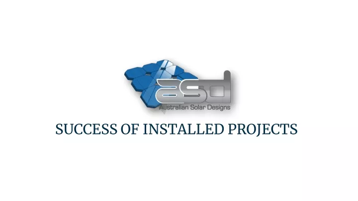 success of installed projects