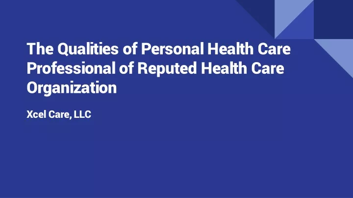 the qualities of personal health care professional of reputed health care organization