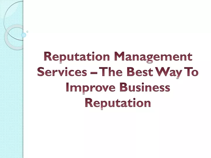 reputation management services the best way to improve business reputation