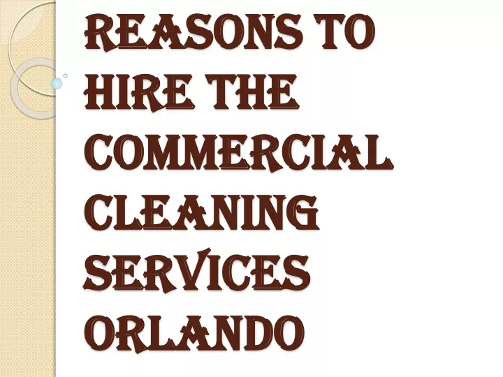 reasons to hire the commercial cleaning services orlando