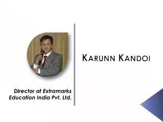 Karunn Kandoi - Director - Extramarks Education Pvt. Ltd.