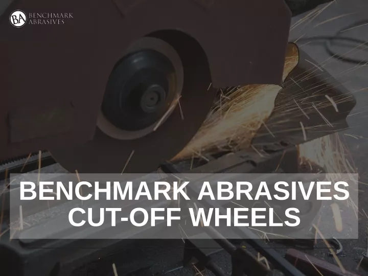 benchmark abrasives cut off wheels