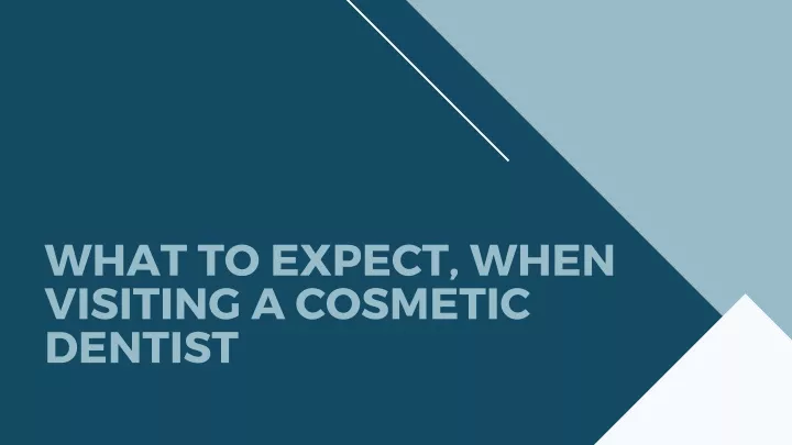 what to expect when visiting a cosmetic dentist