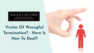 victim of wrongful termination here is how to deal