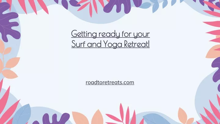 getting ready for your surf and yoga retreat
