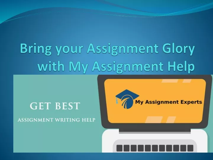bring your assignment glory with my assignment help