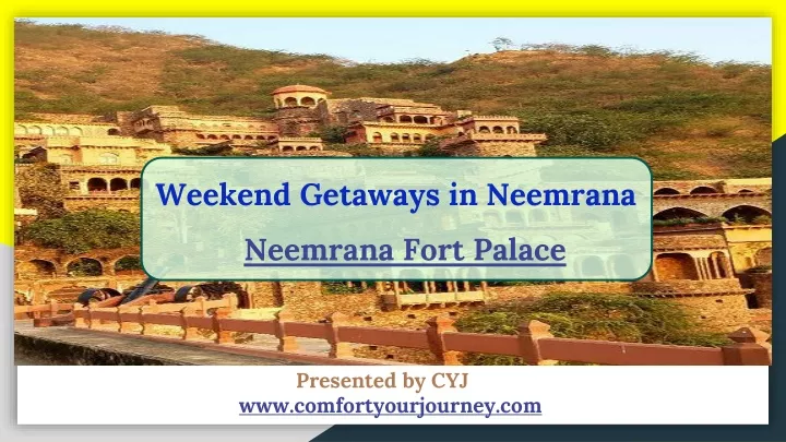 weekend getaways in neemrana neemrana fort palace