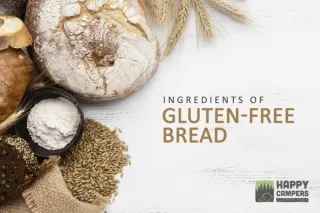 Ingredients of Gluten-free Bread | Gluten Free Bread Recipe | Happy Campers