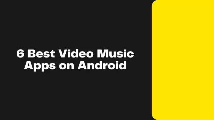 6 best video music apps on android