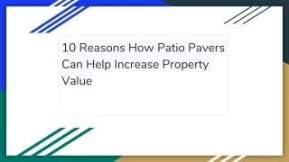 10 Reasons How Patio Pavers Can Help Increase Property Value