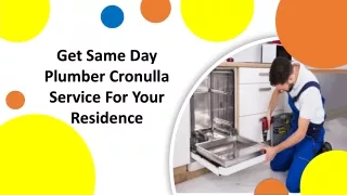 Get Same Day Plumber Cronulla Service For Your Residence