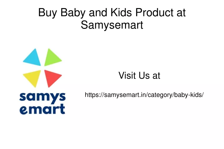 visit us at https samysemart in category baby kids