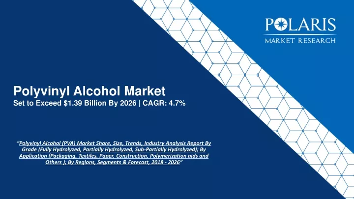 polyvinyl alcohol market set to exceed 1 39 billion by 2026 cagr 4 7