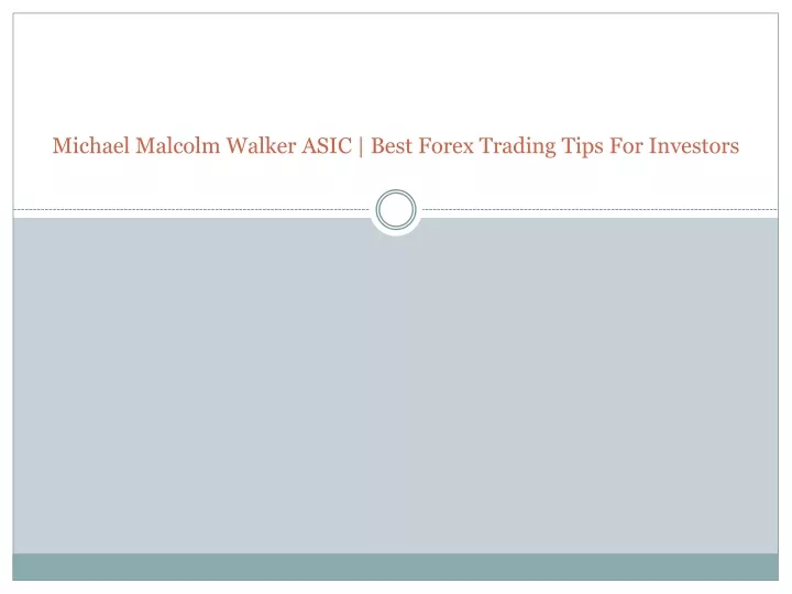 michael malcolm walker asic best forex trading tips for investors