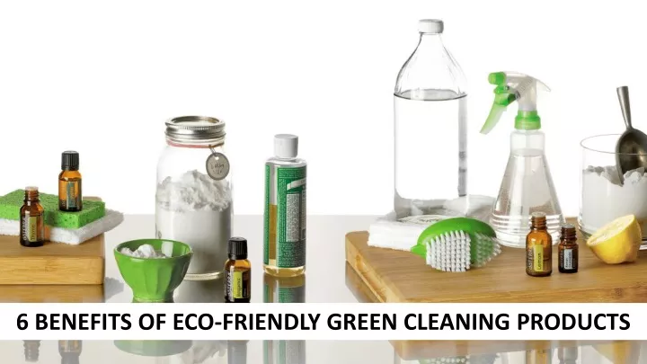 6 benefits of eco friendly green cleaning products