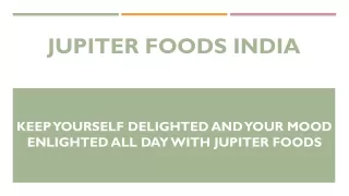 jupiter foods india