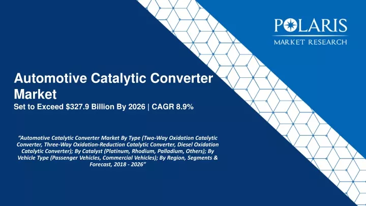 automotive catalytic converter market set to exceed 327 9 billion by 2026 cagr 8 9