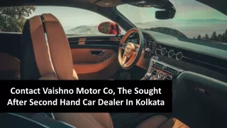 Sell Your Old Car At Amazing Deals In Kolkata At Vaishno Motor Co