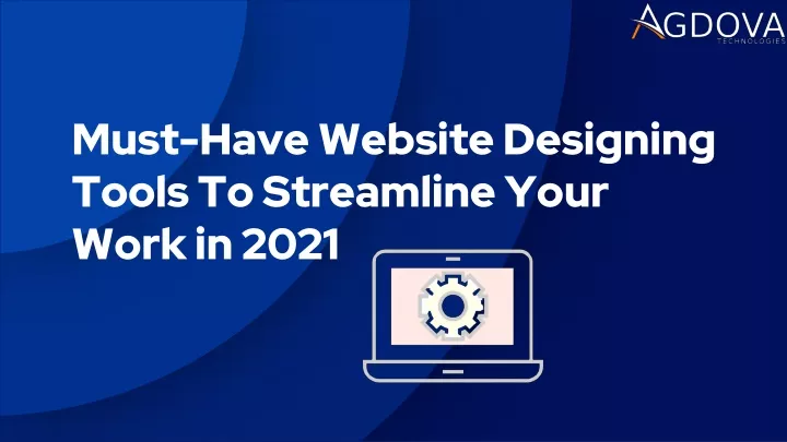 must have website designing tools to streamline your work in 2021