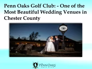 Penn Oaks Golf Club: - One of the Most Beautiful Wedding Venues in Chester County