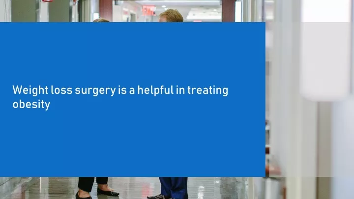weight loss surgery is a helpful in treating